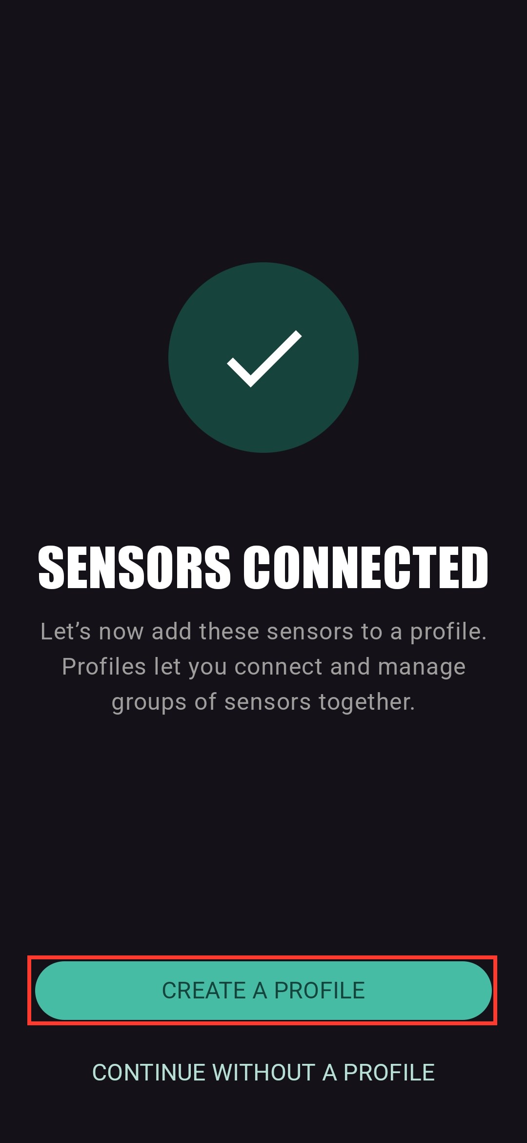 Sensors Connected screen with Create a Profile button